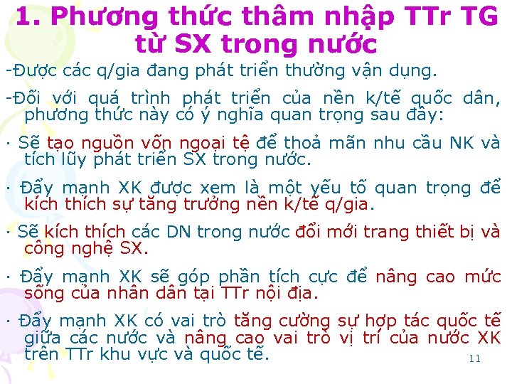 1. Phương thức thâm nhập TTr TG từ SX trong nước -Được các q/gia
