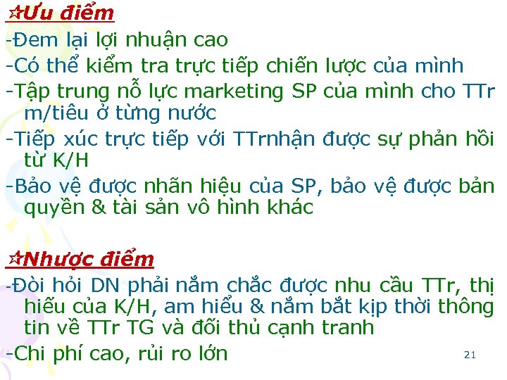  Ưu điểm -Đem lại lợi nhuận cao -Có thể kiểm tra trực tiếp