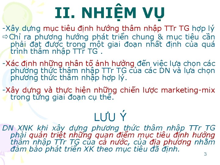 II. NHIỆM VỤ -Xây dựng mục tiêu định hướng thâm nhập TTr TG hợp