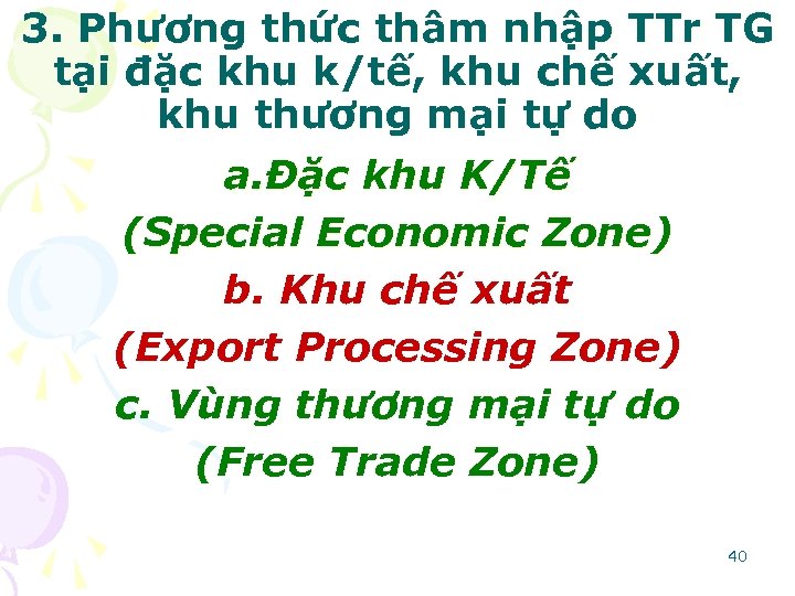 3. Phương thức thâm nhập TTr TG tại đặc khu k/tế, khu chế xuất,