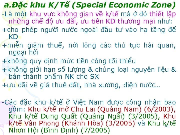 a. Ðặc khu K/Tế (Special Economic Zone) -Là một khu vực không gian về