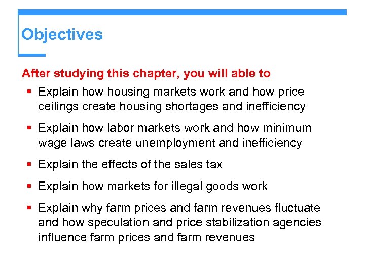Objectives After studying this chapter, you will able to § Explain how housing markets