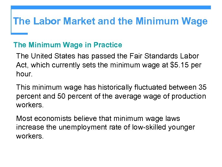The Labor Market and the Minimum Wage The Minimum Wage in Practice The United