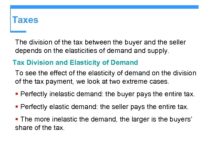 Taxes The division of the tax between the buyer and the seller depends on