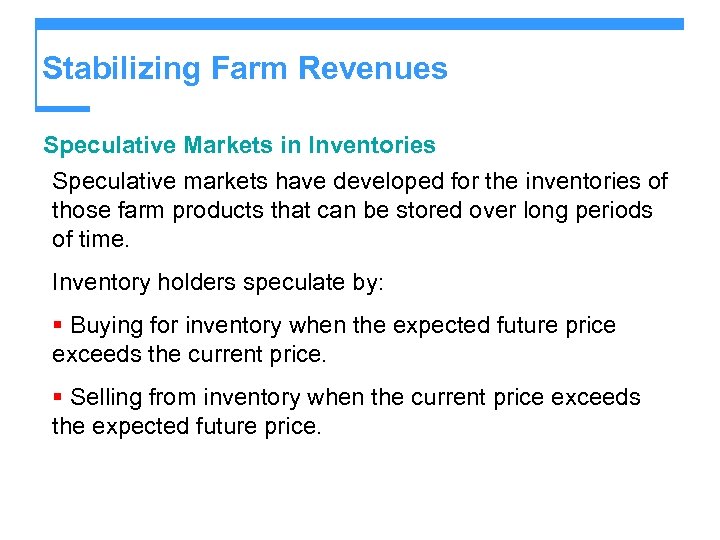 Stabilizing Farm Revenues Speculative Markets in Inventories Speculative markets have developed for the inventories
