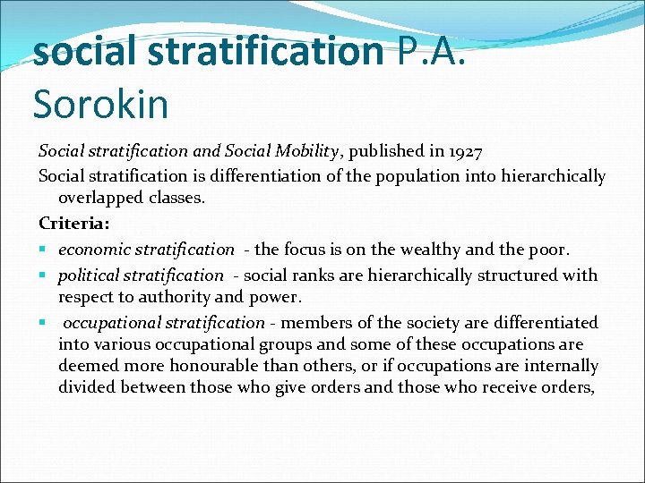 social stratification P. A. Sorokin Social stratification and Social Mobility, published in 1927 Social