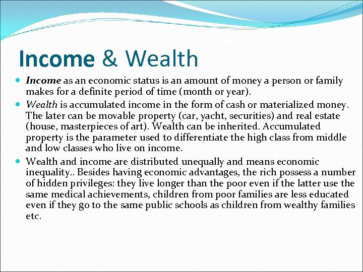 Income & Wealth Income as an economic status is an amount of money a