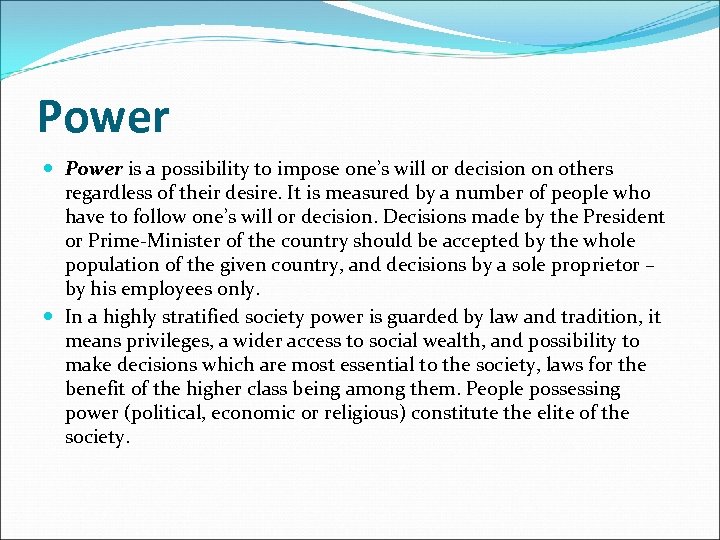 Power is a possibility to impose one’s will or decision on others regardless of