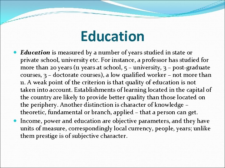 Education is measured by a number of years studied in state or private school,