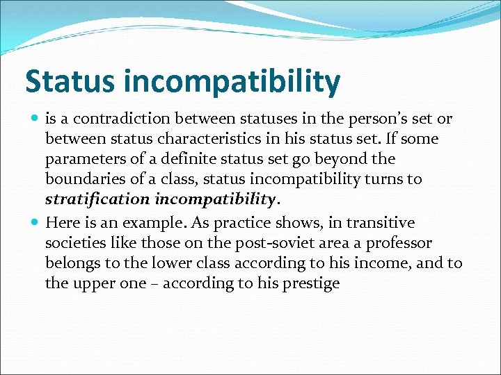 Status incompatibility is a contradiction between statuses in the person’s set or between status