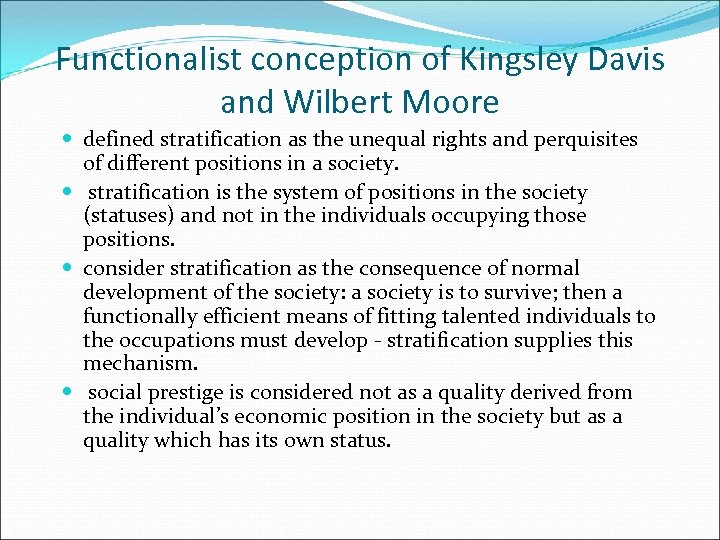 Functionalist conception of Kingsley Davis and Wilbert Moore defined stratification as the unequal rights