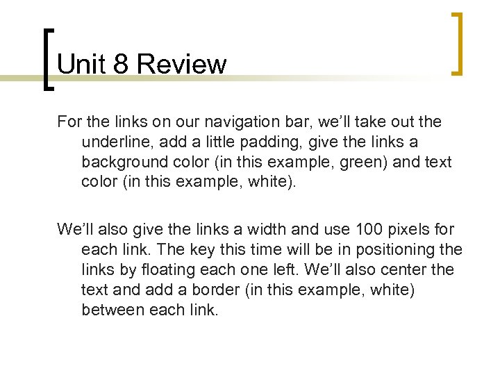 Unit 8 Review For the links on our navigation bar, we’ll take out the