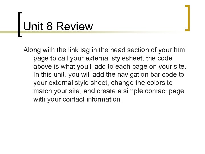 Unit 8 Review Along with the link tag in the head section of your