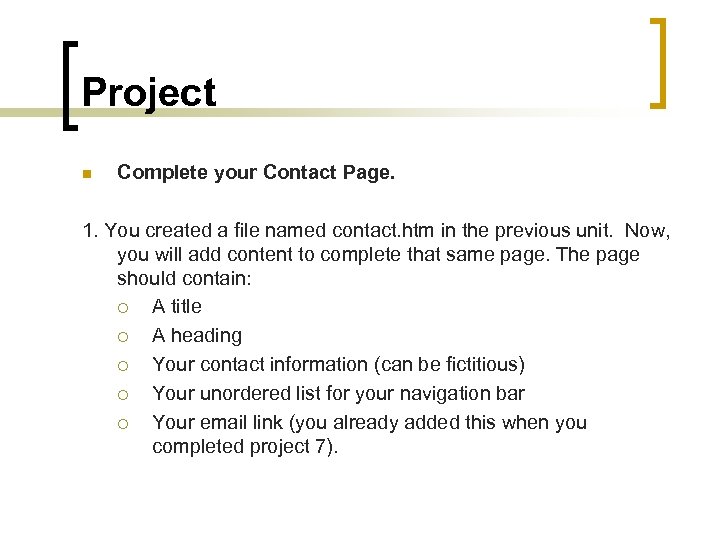 Project n Complete your Contact Page. 1. You created a file named contact. htm