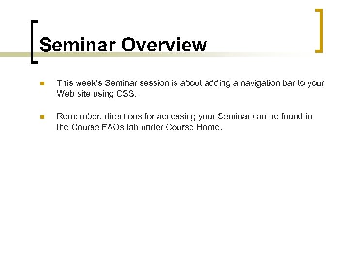 Seminar Overview n This week’s Seminar session is about adding a navigation bar to