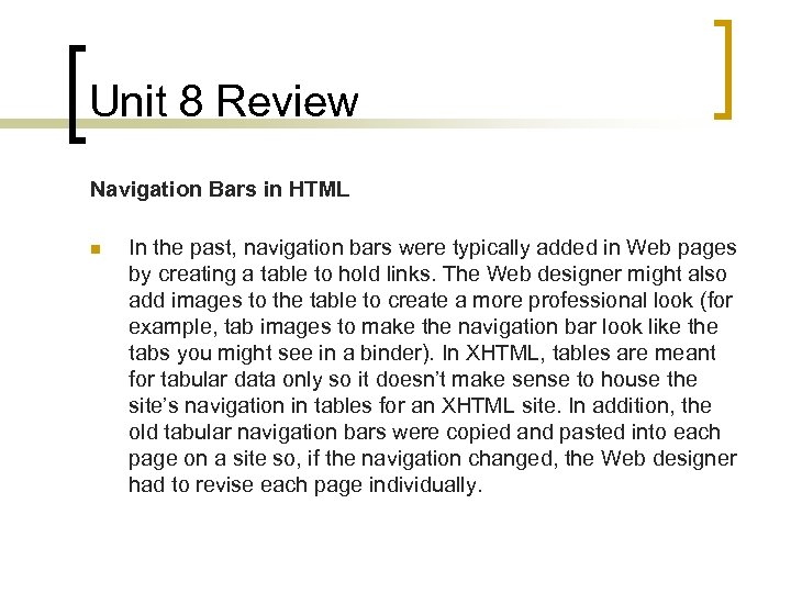 Unit 8 Review Navigation Bars in HTML n In the past, navigation bars were