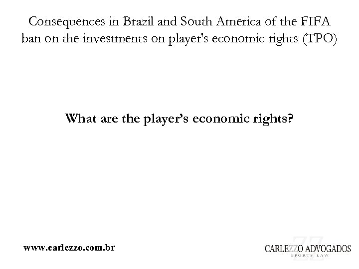 Consequences in Brazil and South America of the FIFA ban on the investments on