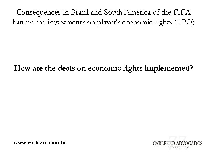 Consequences in Brazil and South America of the FIFA ban on the investments on