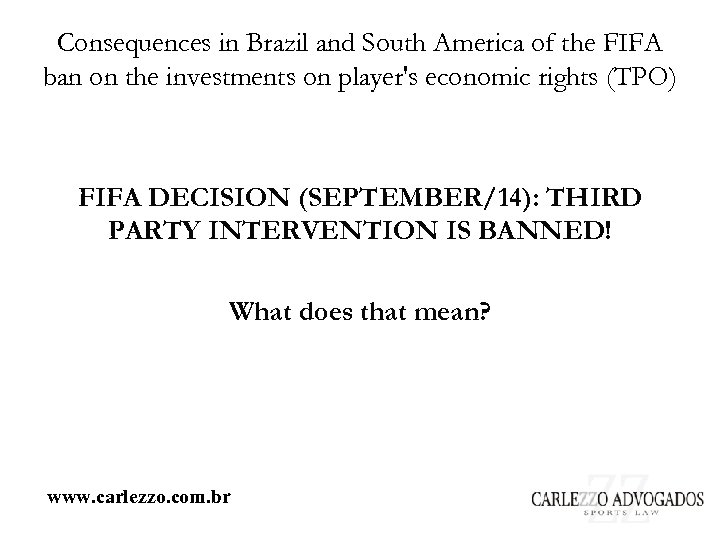 Consequences in Brazil and South America of the FIFA ban on the investments on
