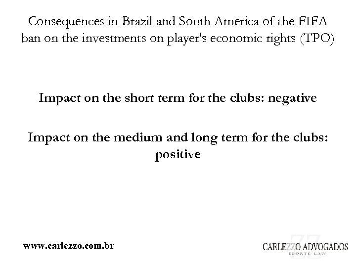 Consequences in Brazil and South America of the FIFA ban on the investments on