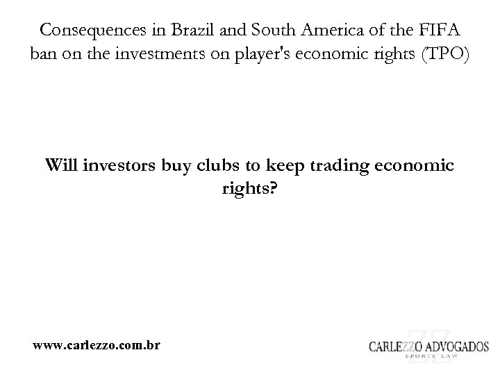 Consequences in Brazil and South America of the FIFA ban on the investments on
