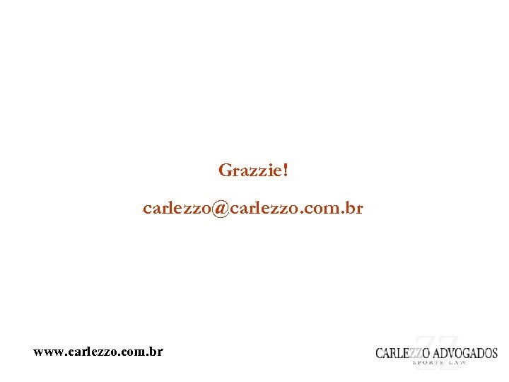 Grazzie! carlezzo@carlezzo. com. br www. carlezzo. com. br 