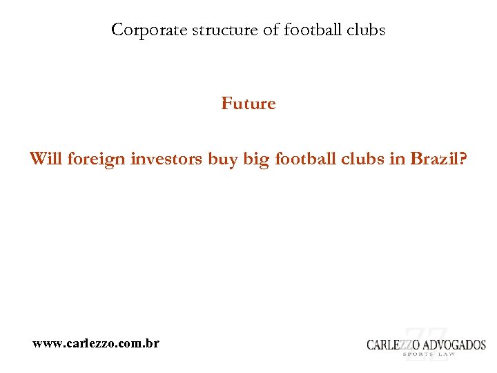 Corporate structure of football clubs Future Will foreign investors buy big football clubs in