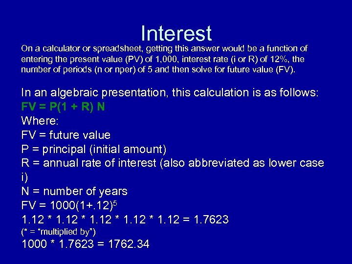 Interest On a calculator or spreadsheet, getting this answer would be a function of