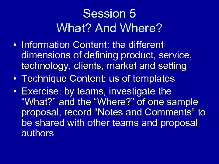 Session 5 What? And Where? • Information Content: the different dimensions of defining product,