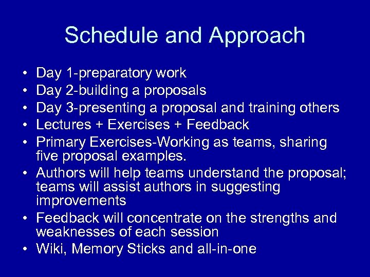 Schedule and Approach • • • Day 1 -preparatory work Day 2 -building a