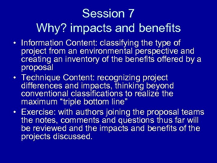 Session 7 Why? impacts and benefits • Information Content: classifying the type of project