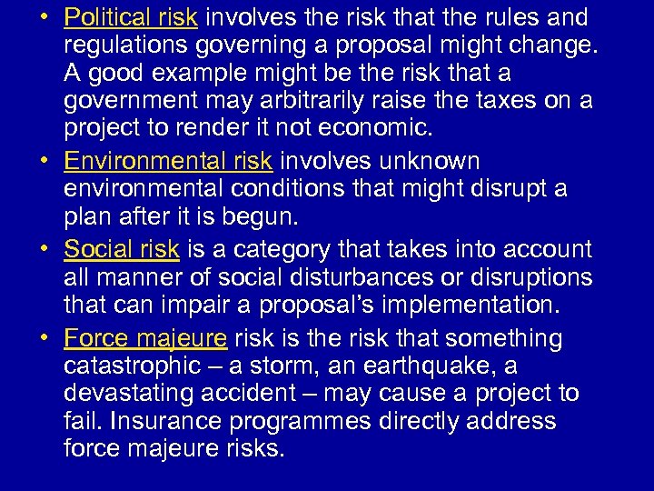  • Political risk involves the risk that the rules and regulations governing a