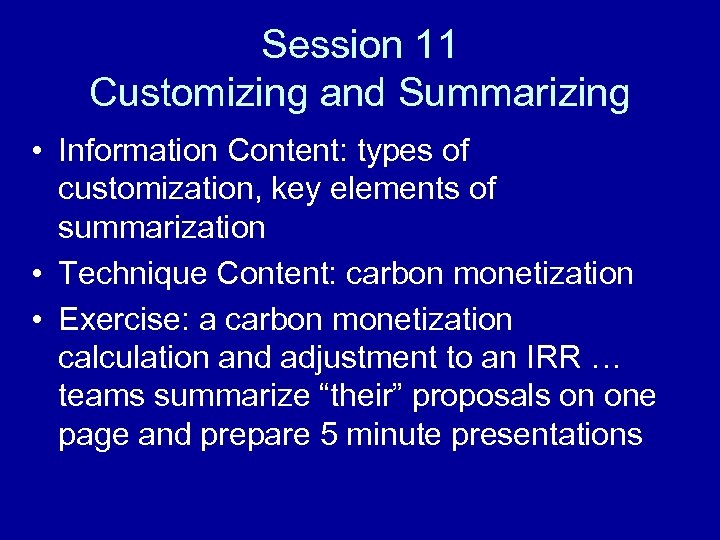 Session 11 Customizing and Summarizing • Information Content: types of customization, key elements of