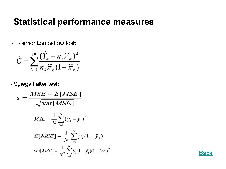 Statistical performance measures - Hosmer Lemeshow test: - Spiegelhalter test: Back 