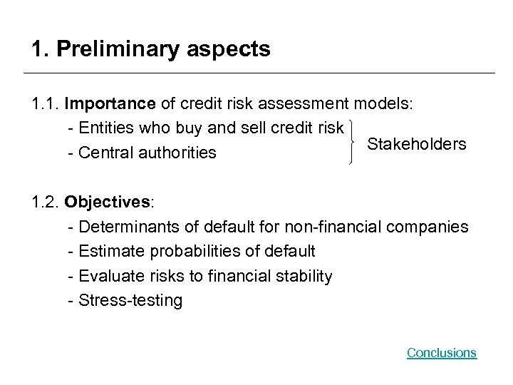 1. Preliminary aspects 1. 1. Importance of credit risk assessment models: - Entities who