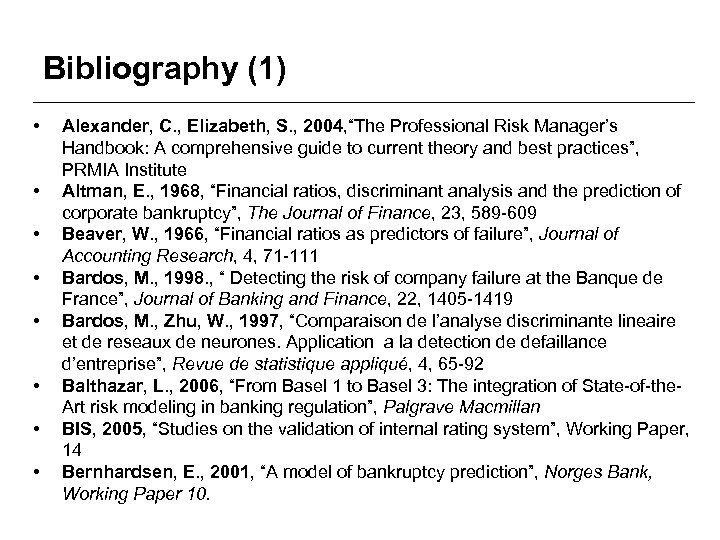 Bibliography (1) • • Alexander, C. , Elizabeth, S. , 2004, “The Professional Risk