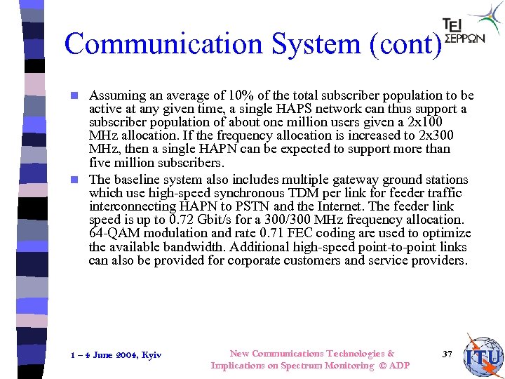 Communication System (cont) Assuming an average of 10% of the total subscriber population to