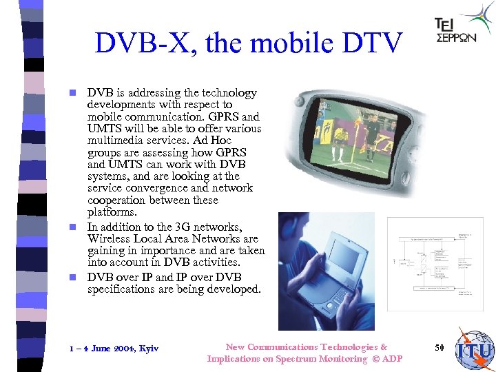 DVB-X, the mobile DTV DVB is addressing the technology developments with respect to mobile