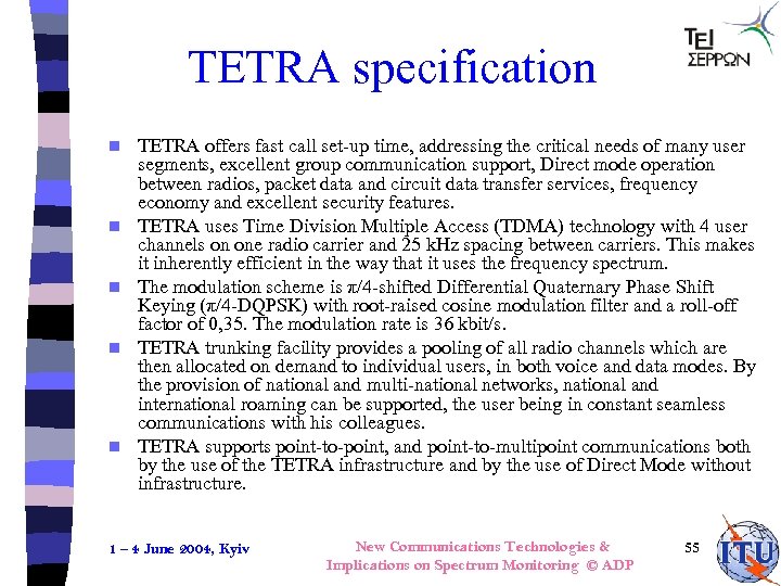 TETRA specification n n TETRA offers fast call set-up time, addressing the critical needs