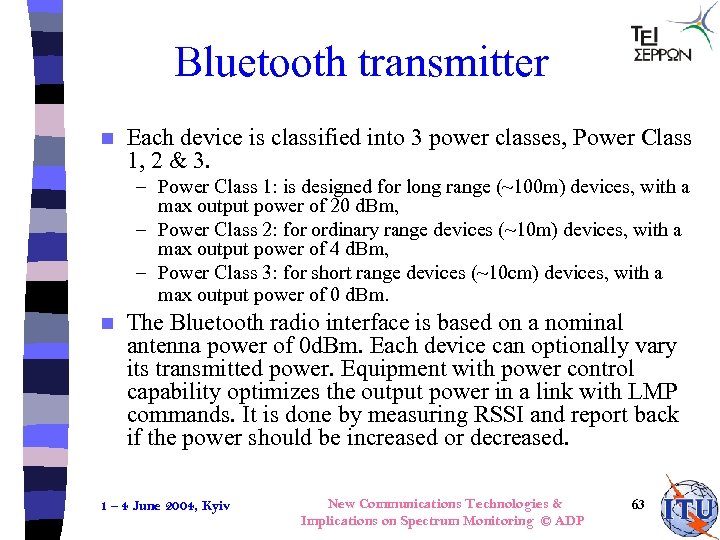 Bluetooth transmitter n Each device is classified into 3 power classes, Power Class 1,