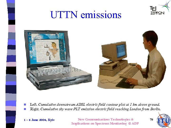 UTTN emissions n n Left. Cumulative downstream ADSL electric field contour plot at 1