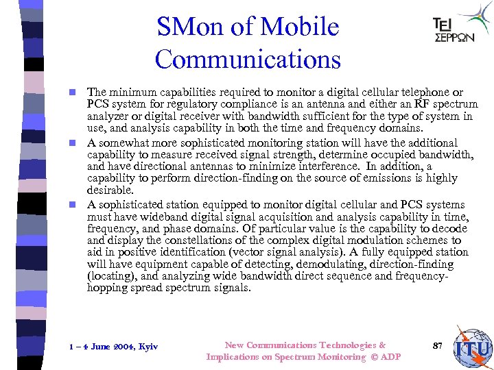 SMon of Mobile Communications The minimum capabilities required to monitor a digital cellular telephone