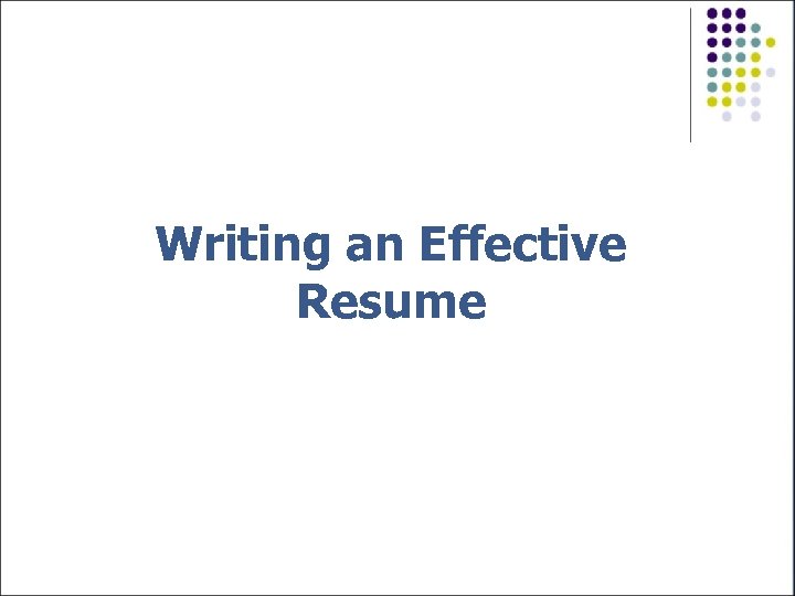 How to Write The Perfect Resume Writing an Effective Resume 