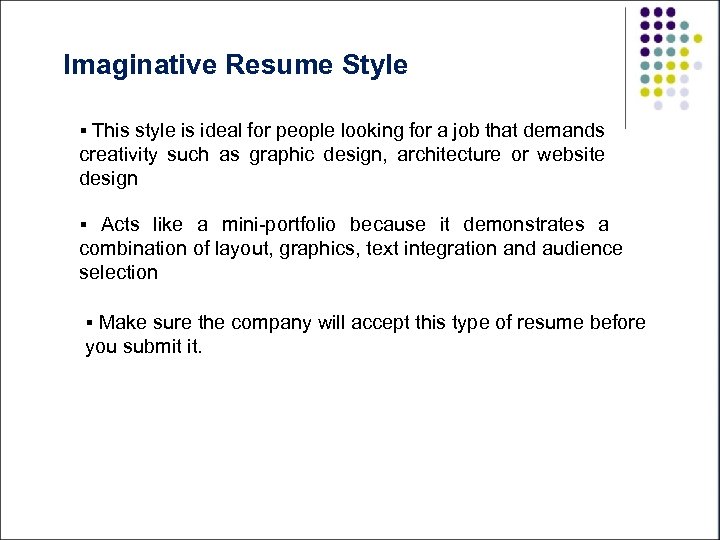 Imaginative Resume Style § This style is ideal for people looking for a job