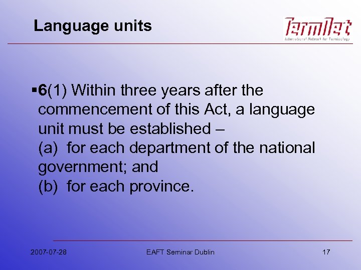 Language units § 6(1) Within three years after the commencement of this Act, a