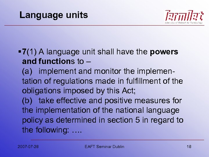 Language units § 7(1) A language unit shall have the powers and functions to