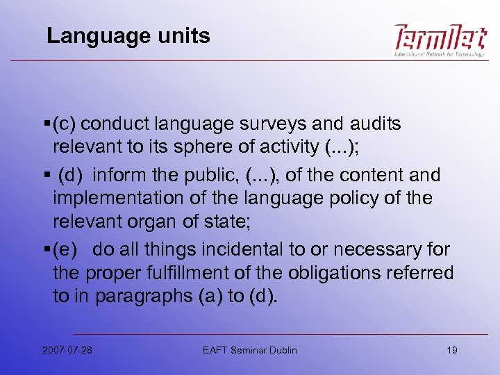 Language units § (c) conduct language surveys and audits relevant to its sphere of