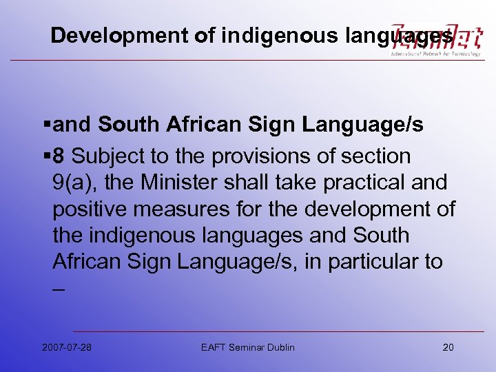Development of indigenous languages §and South African Sign Language/s § 8 Subject to the