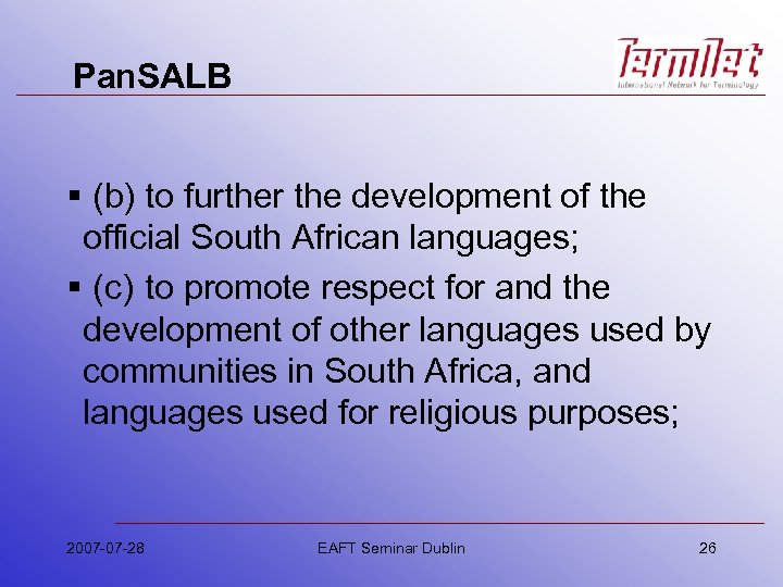 Pan. SALB § (b) to further the development of the official South African languages;
