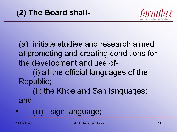 (2) The Board shall- (a) initiate studies and research aimed at promoting and creating